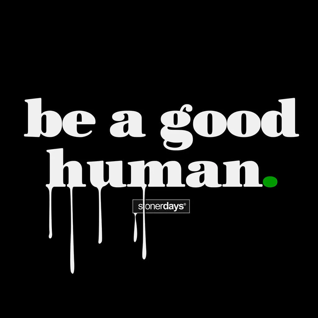 Be A Good Human Hoodie