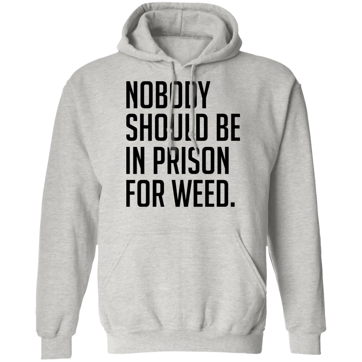 Nobody Should Be In Prison For Weed Hoodie