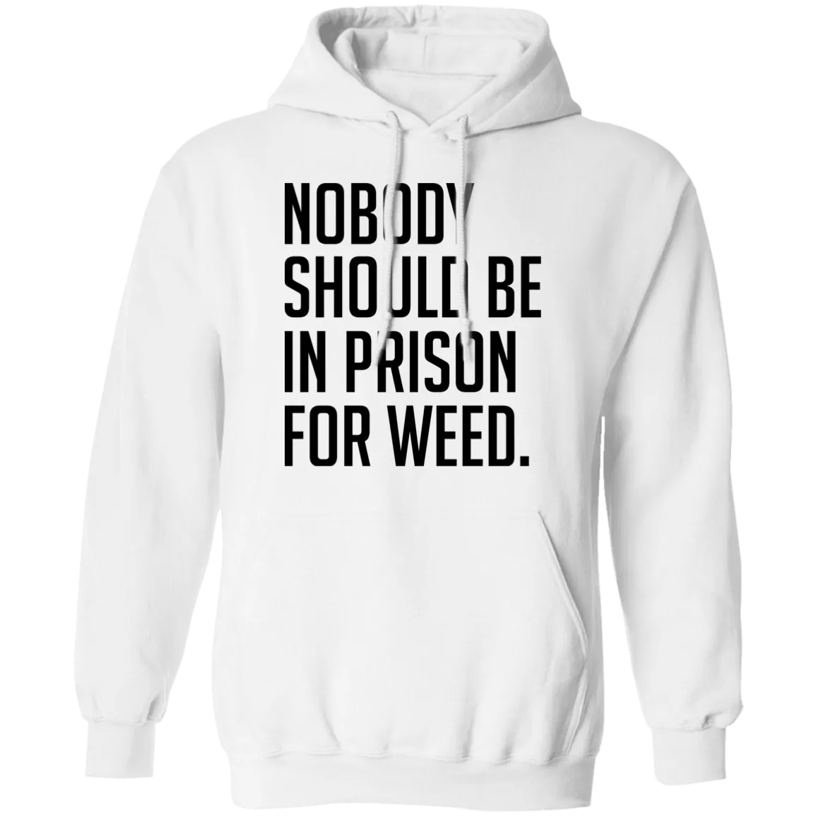 Nobody Should Be In Prison For Weed Hoodie