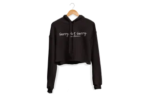 Sorry Not Sorry Woman's Crop Hoodie